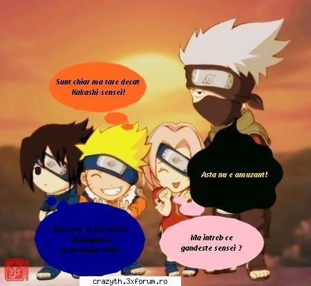 :zzz:
iar nu se vede ce e scris la sasuke :
nu prea e amuzant , dar so ... e diferit  de ce gandesc